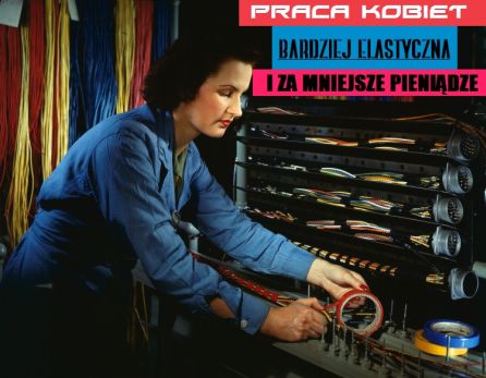 PRACA KOBIET ? BARDZIEJ ELASTYCZNA I ZA MNIEJSZE PIENIĄDZE