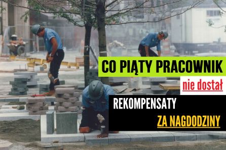 CO PIĄTY PRACOWNIK NIE DOSTAŁ REKOMPENSATY ZA NADGODZINY