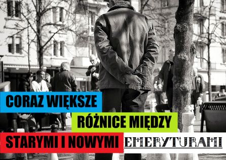 CORAZ WIĘKSZE RÓŻNICE MIĘDZY STARYMI I NOWYMI EMERYTURAMI