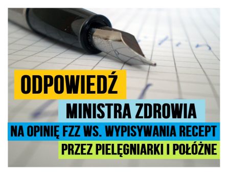 ODPOWIEDŹ MINISTRA ZDROWIA NA OPINIĘ FZZ WS. WYPISYWANIA RECEPT PRZEZ PIELĘGNIARKI I POŁOŻNE