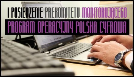 I POSIEDZENIE PREKOMITETU MONITORUJĄCEGO PROGRAM OPERACYJNY POLSKA CYFROWA