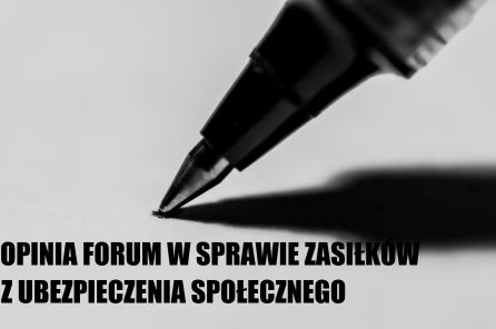 OPINIA FORUM W SPRAWIE ZASIŁKÓW Z UBEZPIECZENIA SPOŁECZNEGO